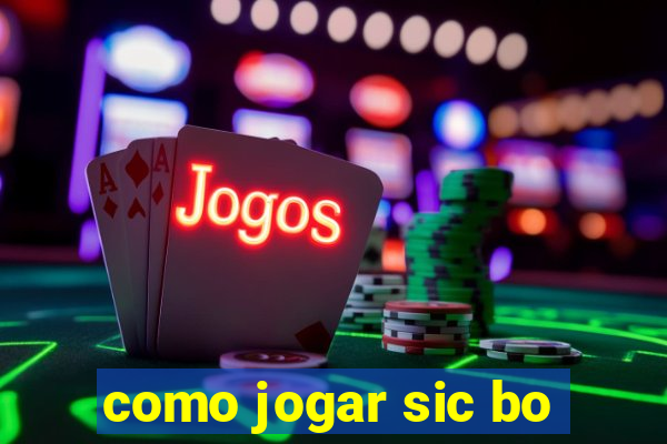 como jogar sic bo